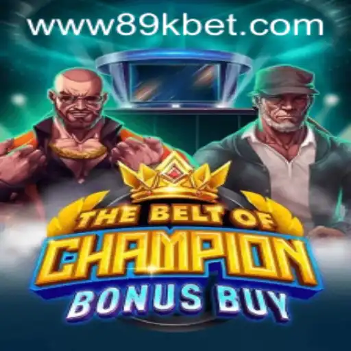 The Exciting World of TheBeltOfChampionBonusBuy: A Thrilling Adventure with 89kbet