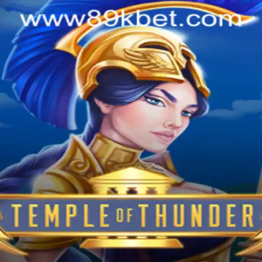 TempleofThunder: A Thrilling Gaming Experience with 89kbet